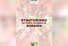 Roraima lança primeira edição do manual ‘Etnoturismo em Terras Indígenas’